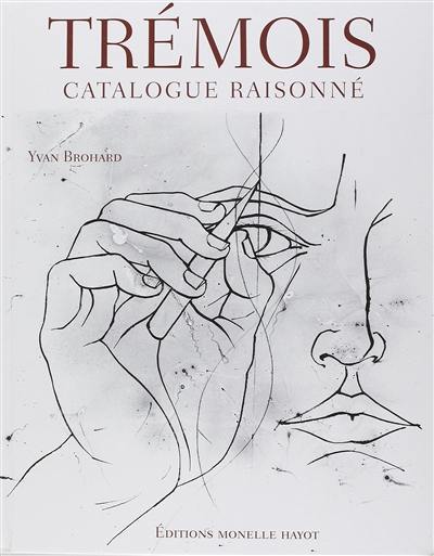 Trémois : catalogue raisonné