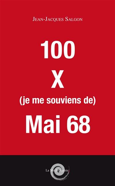 100 x je me souviens de mai 68