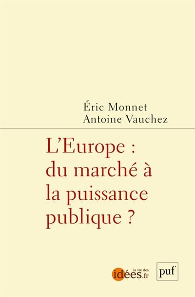 L'Europe : du marché à la puissance publique ?