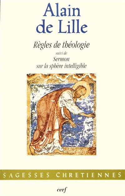 Règles de théologie. Sermon sur la sphère intelligible