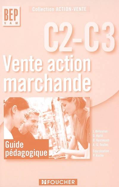 Vente action marchande C2-C3 BEP VAM : guide pédagogique