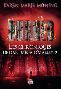 Les chroniques de Dani Mega O'Malley. Vol. 2. Burned