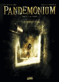 Pandemonium. Vol. 2. Le tunnel