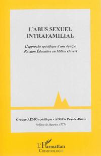 L'abus sexuel intrafamilial : l'approche spécifique d'une équipe d'action éducative en milieu ouvert