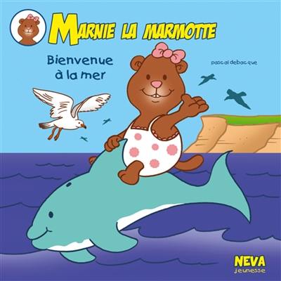 Marnie la marmotte. Bienvenue à la mer