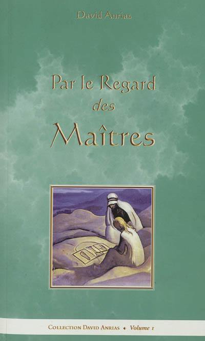 Par le regard des maîtres