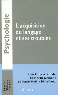 L'acquisition du langage et ses troubles