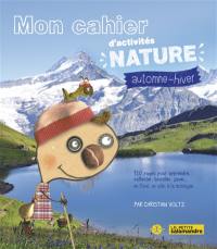 Mon cahier d'activités nature : automne-hiver