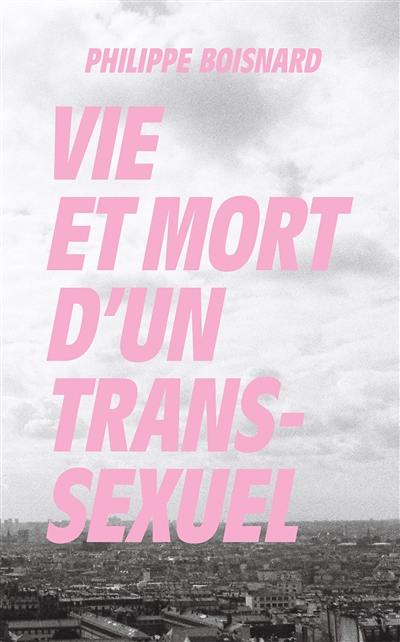 Vie et mort d'un transsexuel