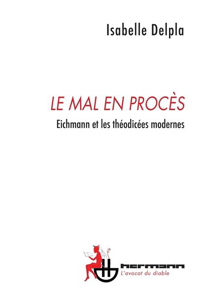 Le mal en procès : Eichmann et les théodicées modernes