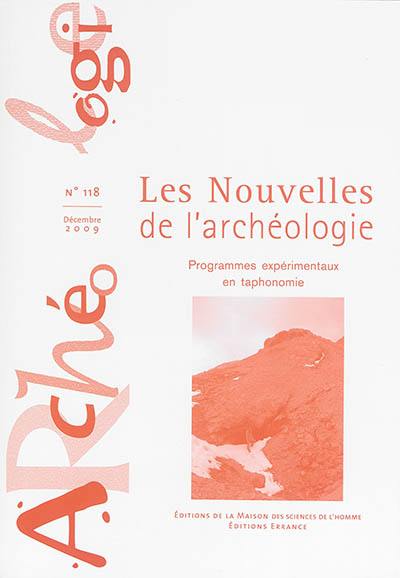 Les nouvelles de l'archéologie, n° 118. Programmes expérimentaux en taphonomie