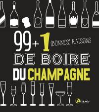 99 + 1 (bonnes) raisons de boire du champagne