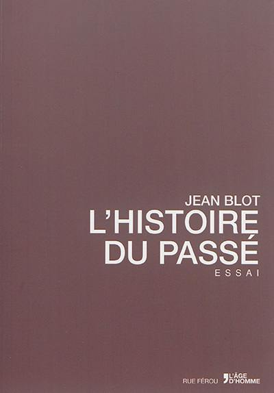 L'histoire du passé : essai. Vol. 1. L'Egypte