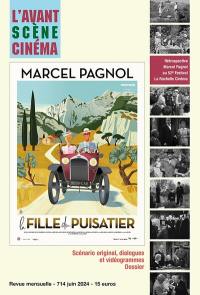 Avant-scène cinéma (L'), n° 714. La fille du puisatier, Marcel Pagnol : scénario original, dialogues et vidéogrammes, dossier