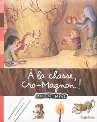 A la chasse, Cro-Magnon