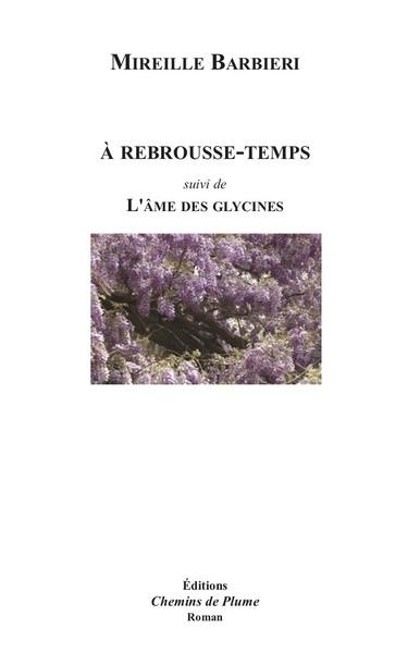 A rebrousse-temps. L'âme des glycines