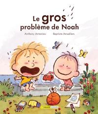 Le gros problème de Noah