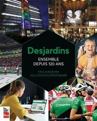 Desjardins, ensemble depuis 120 ans