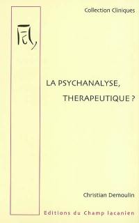 La psychanalyse, thérapeutique ?