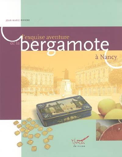 L'exquise aventure de la bergamote à Nancy