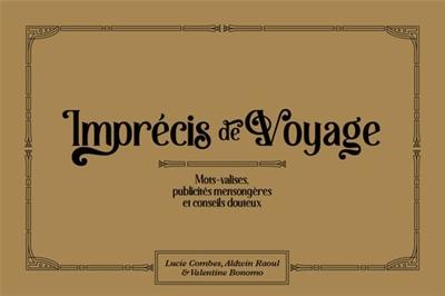 Imprécis de voyage : mots-valises, publicités mensongères et conseils douteux