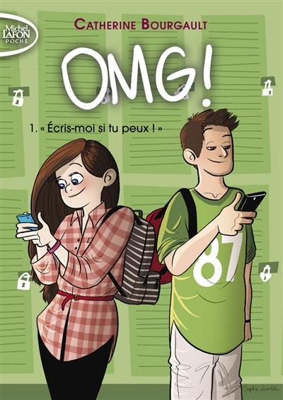 OMG!. Vol. 1. Ecris-moi si tu peux !