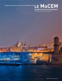 Le MuCEM, Musée des civilisations de l'Europe et de la Méditerranée : de Rudy Ricciotti et Roland Carta