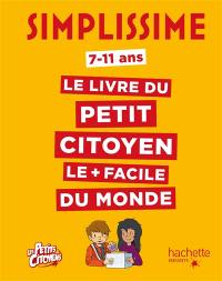 Le livre du petit citoyen le + facile du monde : 7-11 ans