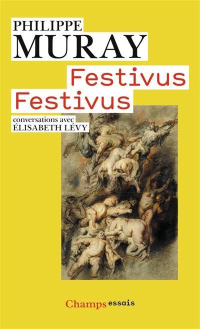 Festivus festivus : conversations avec Élisabeth Lévy