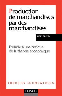 Production de marchandises par des marchandises : prélude à une critique de la théorie économique