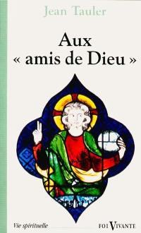 Aux amis de Dieu : sermons