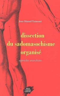 Dissection du sadomasochisme organisé : approches anarchistes