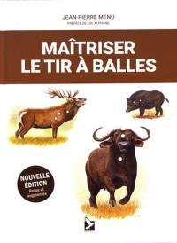 Maîtriser le tir à balles