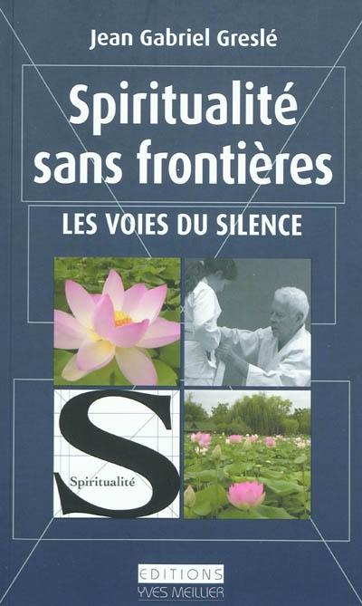 Spiritualité sans frontière : les voies du silence