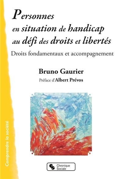 Personnes en situation de handicap au défi des droits et libertés : droits fondamentaux et accompagnement