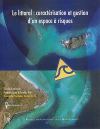 Le littoral : caractérisation et gestion d'un espace à risques