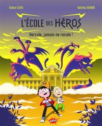 L'école des héros. Hercule, jamais ne recule !