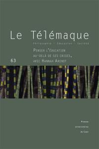 Télémaque (Le), n° 63. Penser l'éducation au-delà de ses crises, avec Hannah Arendt