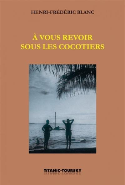 A vous revoir sous les cocotiers