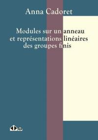 Modules sur un anneau et représentations linéaires des groupes finis