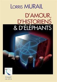 D'amour, d'historiens & d'éléphants