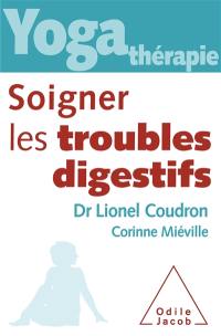 Yoga thérapie : soigner les troubles digestifs