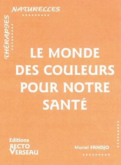 Le monde des couleurs pour notre santé