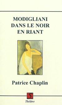 Modigliani dans le noir en riant