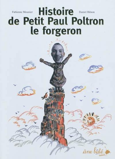 Histoire de Petit Paul Poltron le forgeron