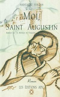 Moi, saint Augustin : Aurègh fils de Aferfan de Thagaste