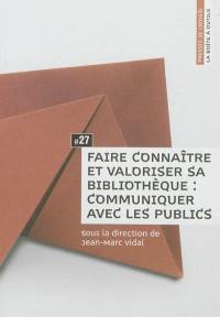 Faire connaître et valoriser sa bibliothèque : communiquer avec les publics