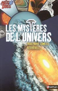 Les mystères de l'Univers : trous noirs, comètes, astéroïdes...