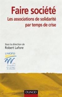 Faire société : les associations de solidarité par temps de crise