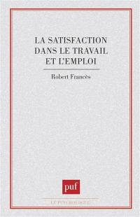 La Satisfaction dans le travail et l'emploi